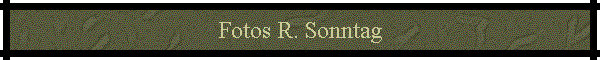 Fotos R. Sonntag